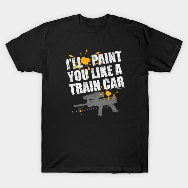 Paint You Like A Train Car - funny paintball player T-Shirt by eBrushDesign